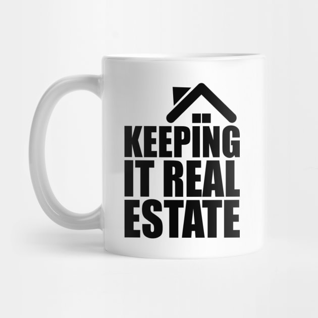 Realtor - keeping it real estate by KC Happy Shop